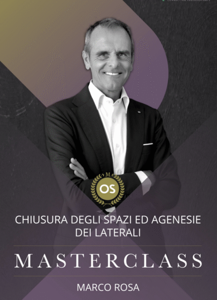 Rosa Masterclass - Chiusura degli spazi ed agenesie dei laterali